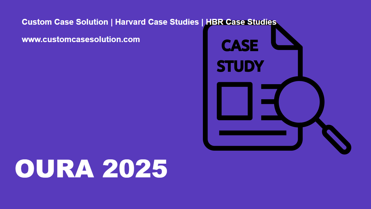 OURA 2025 custom case solution